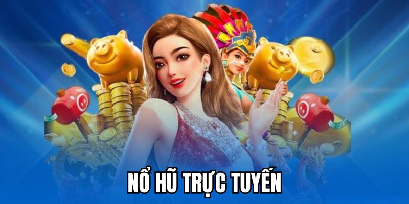 nổ hũ trực tuyến